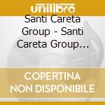 Santi Careta Group - Santi Careta Group With Julianenheinemann cd