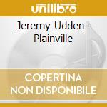 Jeremy Udden - Plainville cd
