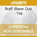 Braff Blaser Duo - Yay cd