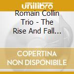 Romain Collin Trio - The Rise And Fall Of Pipokuhn cd musicale di Romain Collin Trio