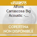 Alfons Carrascosa Big Acoustic - Invisible Way cd