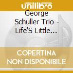 George Schuller Trio - Life'S Little Dramas cd