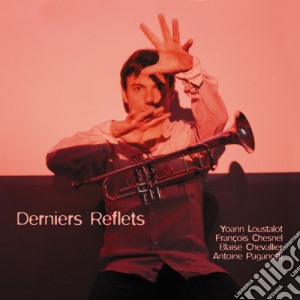 Yoann Loustalot - Derniers Reflets cd musicale di Loustalot Yoann