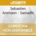 Sebastien Ammann - Samadhi