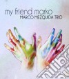 Mezquida, Marco - My Friend Marko cd