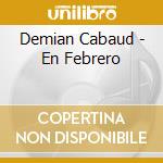Demian Cabaud - En Febrero cd