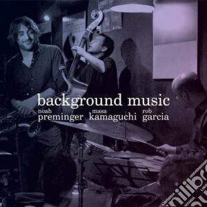 Preminger / Kamaguchi / Garcia - Background Music cd musicale di Preminger/kamaguchi/garcia