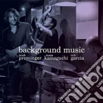 Preminger / Kamaguchi / Garcia - Background Music cd