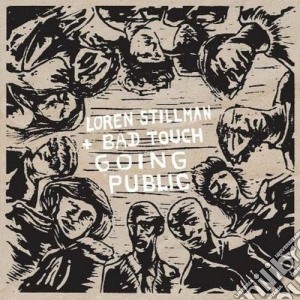 Loren Stillman + Bad Touch - Going Public cd musicale di Loren Stillman + Bad Touch