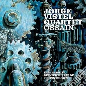 Jorge Vistel Quartet - Ossain cd musicale di Jorge Vistel Quartet