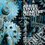 Jorge Vistel Quartet - Ossain