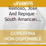 Reinoso, Jose And Repique - South Amarican Jazz cd musicale di Reinoso, Jose And Repique