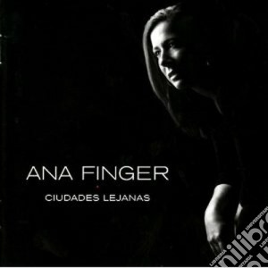 Ana Finger - Ciudades Lejanas cd musicale di Finger Ana