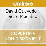 David Quevedo - Suite Macabra cd