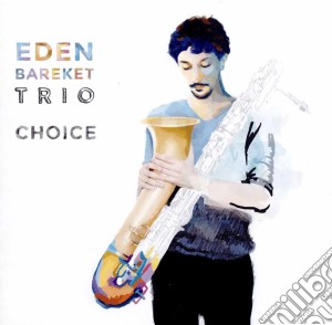 Eden Bareket Trio - Choice cd musicale di Eden Bareket Trio
