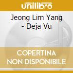 Jeong Lim Yang - Deja Vu cd