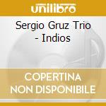 Sergio Gruz Trio - Indios