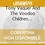 Tony Vaquer And The Voodoo Children Collective - Volume 1 cd
