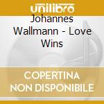 Johannes Wallmann - Love Wins cd