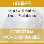 Gorka Benitez Trio - Salalagua