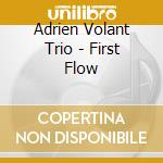 Adrien Volant Trio - First Flow cd