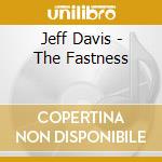 Jeff Davis - The Fastness cd