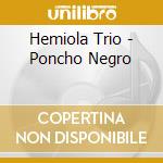 Hemiola Trio - Poncho Negro cd