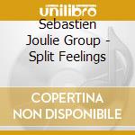 Sebastien Joulie Group - Split Feelings cd