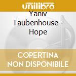 Yaniv Taubenhouse - Hope cd