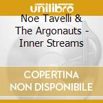 Noe Tavelli & The Argonauts - Inner Streams cd musicale