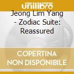 Jeong Lim Yang - Zodiac Suite: Reassured cd