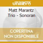 Matt Marantz Trio - Sonoran cd