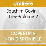 Joachim Govin - Tree-Volume 2 cd