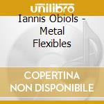 Iannis Obiols - Metal Flexibles cd