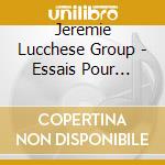 Jeremie Lucchese Group - Essais Pour L'imaginaire Vol Ii cd