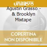 Agustin Grasso - & Brooklyn Mixtape cd