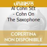 Al Cohn 5Et - Cohn On The Saxophone cd