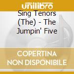 Sing Tenors (The) - The Jumpin' Five cd