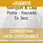Swingset & Laia Porta - Rayuela Es Jazz cd