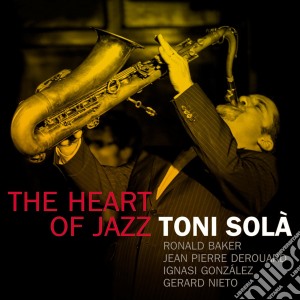 Toni Sola' - The Heart Of Jazz cd musicale di Toni Sola'