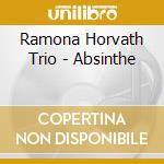Ramona Horvath Trio - Absinthe cd