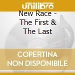 New Race - The First & The Last