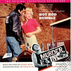 Alexander (Sandy) Courage / George Weiss - Hot Rod Rumble + Murder cd musicale di Alexander (Sandy) Courage / George Weiss
