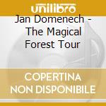 Jan Domenech - The Magical Forest Tour cd
