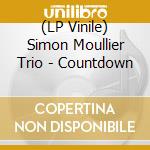 (LP Vinile) Simon Moullier Trio - Countdown vinile