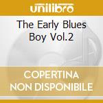 The Early Blues Boy Vol.2 cd musicale di KING B.B.
