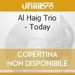 Al Haig Trio - Today cd