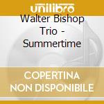 Walter Bishop Trio - Summertime cd