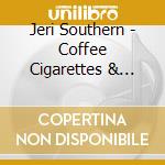Jeri Southern - Coffee Cigarettes & Memories cd