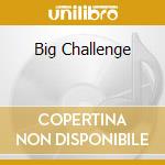 Big Challenge cd